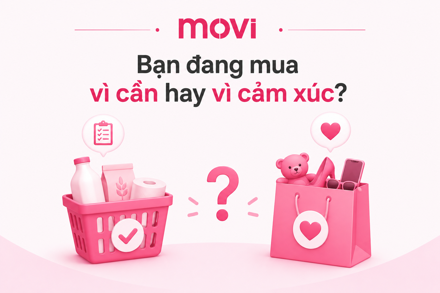 Bạn đang mua vì cần hay vì cảm xúc?